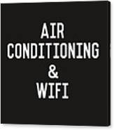 Air Conditioning And Wifi- Art By Linda Woods Canvas Print