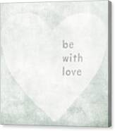 Be With Love - Art By Linda Woods Canvas Print