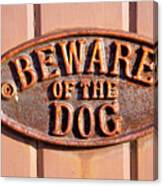 Beware Of The Dog Canvas Print