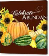 Celebrate Abundance - Harvest Fall Pumpkins Squash N Sunflowers Canvas Print