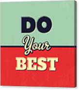 Do Your Best Canvas Print