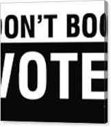 Don't Boo Vote- Art By Linda Woods Canvas Print