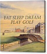 Eat Sleep Dream Play Golf Canvas Print