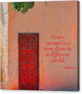 Every Person Is A New Door Canvas Print