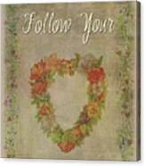 Follow Your Heart Motivational Canvas Print