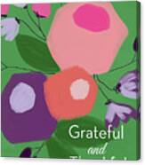 Grateful And Thankful Flowers 1- Art By Linda Woods Canvas Print