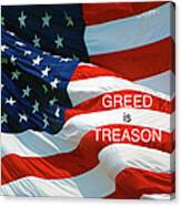 Greed Is Treason Canvas Print