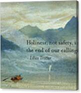 Holiness, Not Safety Canvas Print