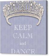 Keep Calm And Dance Diamond Tiara Lavender Flannel Canvas Print