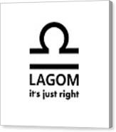 Lagom - Just Right Canvas Print