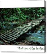 Meet Me At The Bridge Canvas Print