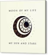 Moon Of My Life... My Sun And Stars Canvas Print