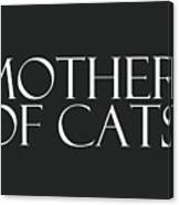 Mother Of Cats- By Linda Woods Canvas Print