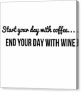 My Motto ☕️....🍷 #coffeeorwine Canvas Print