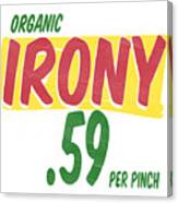 Organic Irony Canvas Print