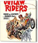Outlaw Riders Tough As Leather Harder Than Steel Biker Movie Poster Canvas Print