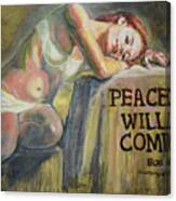 Peace Will Come Canvas Print