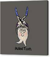 Pulled Tooth Canvas Print