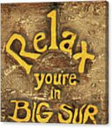 Relax You're In Big Sur Canvas Print
