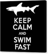 Shark Keep Calm And Swim Fast Canvas Print