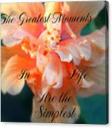 The Greatest Moments In Life Canvas Print