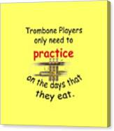 Trumpets Practice When They Eat Canvas Print
