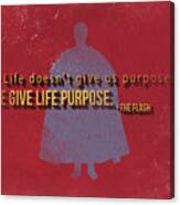 We Give Life Purpose Canvas Print