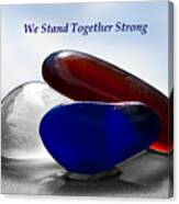 We Stand Together Strong Around The World Canvas Print
