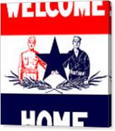 Vintage Welcome Home Military Sign Canvas Print