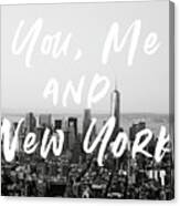 You Me And New York- Art By Linda Woods Canvas Print
