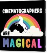 Cinematographers Are Magical #1 Canvas Print