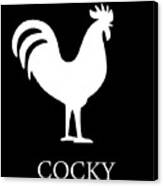 Cocky Rooster Funny #1 Canvas Print
