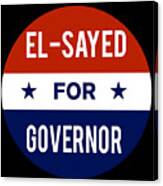 El Sayed For Governor 2018 Canvas Print