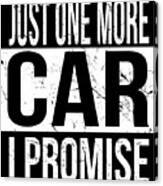 Just One More Car I Promise #1 Canvas Print