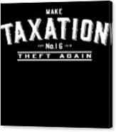 Make Taxation Theft Again #1 Canvas Print
