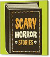 Scary Horror Stories Book #1 Canvas Print