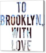 To Brooklyn With Love #1 Canvas Print