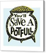 You'll Save A Potful Of Gold #1 Canvas Print