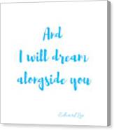 And I Will Dream Canvas Print