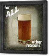 Dorm Room Pub Only Other Reason Canvas Print