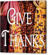Give Thanks Canvas Print