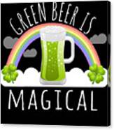 Green Beer Is Magical Canvas Print