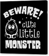 Halloween Beware Cute Little Monster Canvas Print