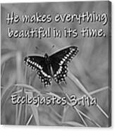 He Makes Everything Beautiful In Its Time Black And White Canvas Print