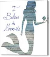 I Believe In Mermaids Canvas Print