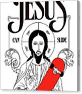 Jesus Can Slide Canvas Print