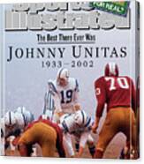 Johnny Unitas 1933 - 2002, A Tribute To The Best There Ever Sports Illustrated Cover Canvas Print