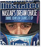 Nascars Dream Chase Jimmie Johnson Cranks It Up Sports Illustrated Cover Canvas Print