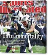 On To Immortality Patriots Are Super Bowl Xlix Champs Sports Illustrated Cover Canvas Print