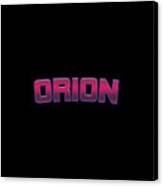 Orion #orion Canvas Print